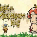 Solution pour The Curse of the Mushroom King