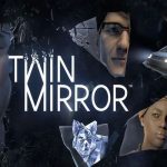 Solution pour Twin Mirror, narration