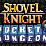 Solution pour Shovel Knight Pocket Dungeon, exigeant